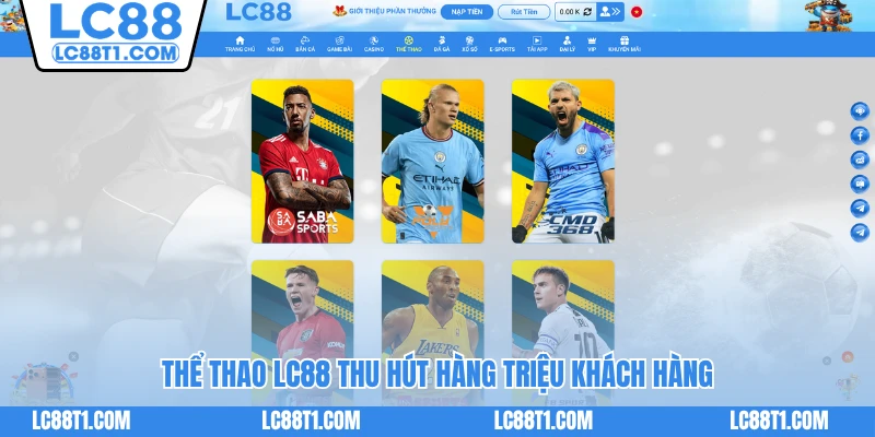 Thể thao LC88 thu hút hàng triệu khách hàng